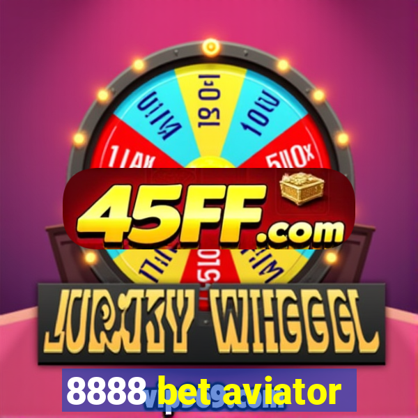 8888 bet aviator